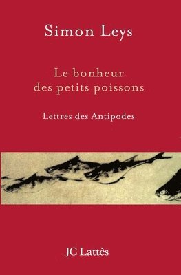 Simon Leys - Le bonheur des petits poissons, Häftad
