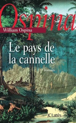 William Ospina - Le pays de la cannelle, Häftad