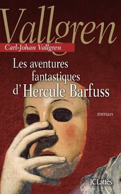 Carl-Johan Vallgren - Les aventures fantastiques d'Hercule Barfuss, Häftad
