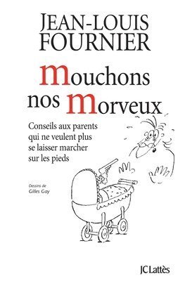 Jean-Louis Fournier - Mouchons nos morveux, Häftad. Tillgänglighet: Lägg i varukorg