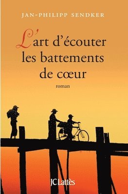 Jan-Philipp Sendker - L'art d'écouter les battements de coeur, Häftad