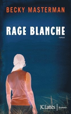 Becky Masterman - Rage blanche, Häftad