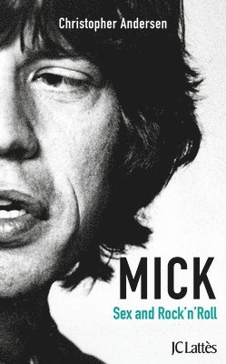 Christopher Andersen - Mick, Sexe et Rock'n'roll, Häftad