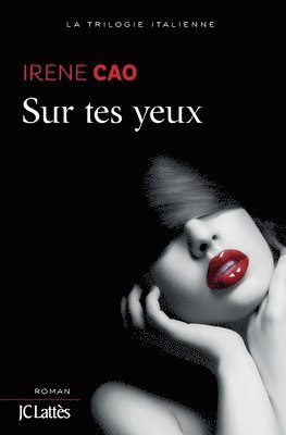 Irene Cao - Sur tes yeux (La trilogie italienne, tome 1), Häftad