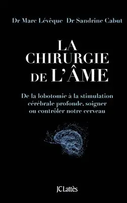 Marc Lévêque, Sandrine Cabut - La chirurgie de l'âme, Häftad. Tillgänglighet: Lägg i varukorg