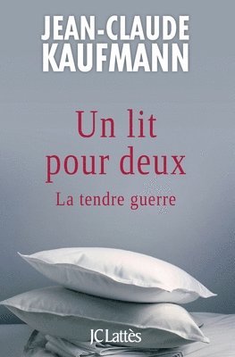 Jean-Claude Kaufmann - Un lit pour deux, Häftad