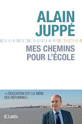 Alain Juppé - Mes chemins pour l'école, Häftad