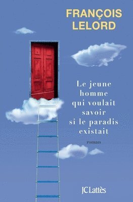 François Lelord - Le jeune homme qui voulait savoir si le paradis existait, Häftad