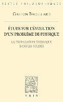 Gaston Bachelard - Etude Sur l'Evolution d'Un Probleme de Physique: La Propagation Thermique Dans Les Solides, Häftad