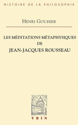 Henri Gouhier - Les Meditations Metaphysiques de Jean-Jacques Rousseau, Häftad. Tillgänglighet: Tillfälligt slut