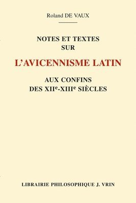R. De Vaux - Notes Et Textes Sur l'Avicennisme Latin Aux Confins Des Xiie Et Xiiie Siecles, Häftad. Tillgänglighet: Tillfälligt slut
