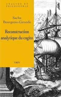 Sacha Bourgeois-Gironde - La Reconstruction Analytique Du Cogito Cartesien, Häftad. Tillgänglighet: Tillfälligt slut