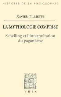 Xavier Tilliette - La Mythologie Comprise: Schelling Et l'Interpretation Du Paganisme, Häftad. Tillgänglighet: Tillfälligt slut