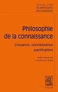 Textes Cles de la Philosophie de la Connaissance: Croyance, Connaissance, Justification