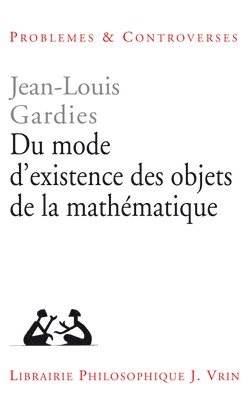 Jean-Louis Gardies - Du Mode d'Existence Des Objets de la Mathematique, Häftad. Tillgänglighet: Tillfälligt slut