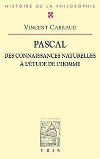 Vincent Carraud - Pascal: Des Connaissances Naturelles a l'Etude de l'Homme, Häftad