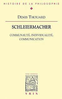 Denis Thouard - Schleiermacher: Communaute, Individualite, Communication, Häftad