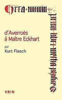 Kurt Flasch - D'Averroes a Maitre Eckhart: Les Sources Arabes de la Mystique Allemande, Häftad