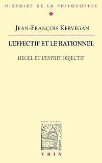 Jean-Francois Kervegan - L'Effectif Et Le Rationnel: Hegel Et l'Esprit Objectif, Häftad