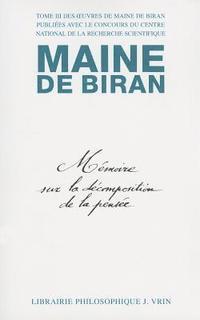 Pierre Maine de Biran, Francois Azouvi - Oeuvres, Tome III: Memoire Sur La Decomposition de la Pensee - Memoire Sur Les Rapports de l'Ideologie Et Des Mathematiques, Häftad