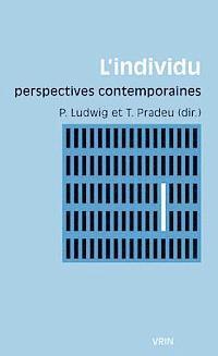 Pascal Ludwig, Thomas Pradeu - L'Individu: Perspectives Contemporaines, Häftad