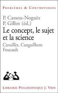 Pierre Cassou-Nogues, Pascale Gillot - Le Concept, Le Sujet Et La Science: Cavailles, Canguilhem, Foucault, Häftad. Tillgänglighet: Tillfälligt slut