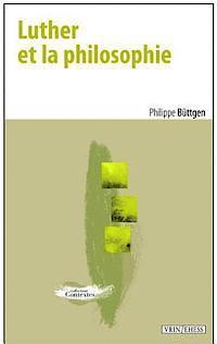 Philippe Buttgen - Luther Et La Philosophie, Häftad