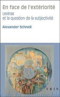 Alexander Schnell - En Face de l'Exteriorite: Levinas Et La Question de la Subjectivite, Häftad