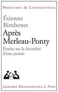 Etienne Bimbenet - Apres Merleau-Ponty: Etudes Sur La Fecondite d'Une Pensee, Häftad. Tillgänglighet: Tillfälligt slut
