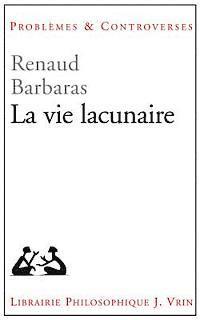 Renaud Barbaras - La Vie Lacunaire, Häftad