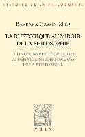 Barbara Cassin - La Rhetorique Au Miroir de la Philosophie: Definitions Philosophiques Et Definitions Rhetoriques de la Rhetorique, Häftad