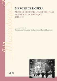 Pascal Lecroart, Frederique Toudoire-Surlapierre - Marges de l'Opera: Musique de Scene, Musique de Film, Musique Radiophonique 1920-1950, Häftad