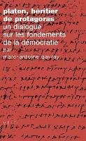 Marc-Antoine Gavray - Platon, Heritier de Protagoras: Un Dialogue Sur Les Fondements de la Democratie, Häftad. Tillgänglighet: Tillfälligt slut