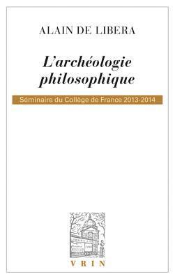 Alain de Libera - L'Archeologie Philosophique, Häftad