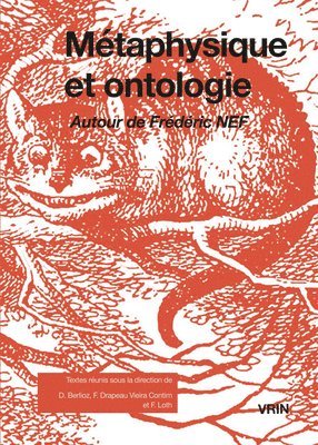 Dominique Berlioz - Metaphysique Et Ontologie: Autour de Frederic Nef. Objections Et Reponses, Häftad