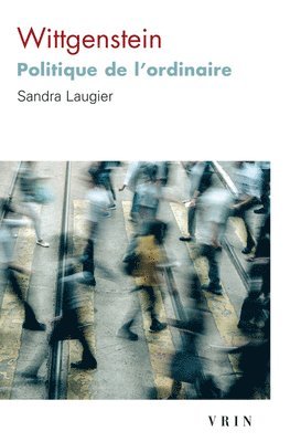 Sandra Laugier - Wittgenstein: Politique de l'Ordinaire, Häftad