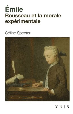Celine Spector - Emile: Rousseau Et La Morale Experimentale, Häftad