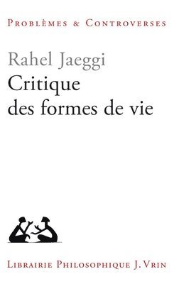 Rahel Jaeggi - Critique Des Formes de Vie, Häftad