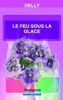 Delly . - Le feu sous la glace, Häftad. Tillgänglighet: Lägg i varukorg