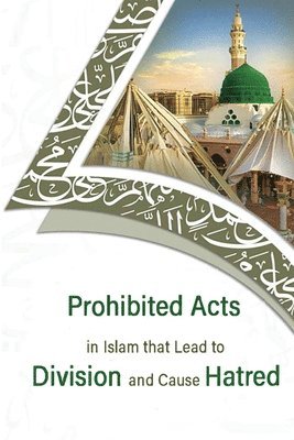 Sheikh Abdul Azeez Ibn Baaz, SHEIKH ABDUL AZEEZ IBN BAAZ - prohibited acts in Islam that lead to division and cause hatred, Häftad