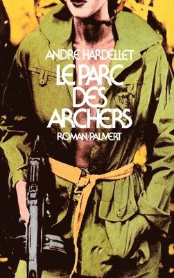 André Hardellet - Le Parc des archers, Häftad
