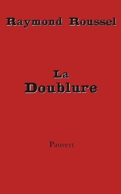 Raymond Roussel - La Doublure, Häftad