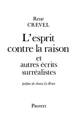 René Crevel - L'Esprit contre la raison et autres récits surréalistes, Häftad. Tillgänglighet: Lägg i varukorg