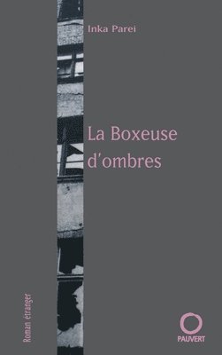 Inka Parei - La Boxeuse d'ombres, Häftad