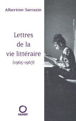 Albertine Sarrazin - Lettres de la vie littéraire (1965-1967), Häftad
