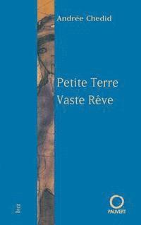 Andrée Chedid - Petite Terre, Vaste Rêve, Häftad