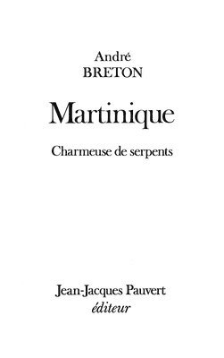 André Breton - Martinique: Charmeuse de serpents, Häftad. Tillgänglighet: Lägg i varukorg