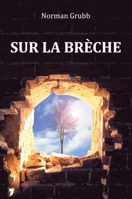 Norman Grubb - Sur la brèche, E-bok
