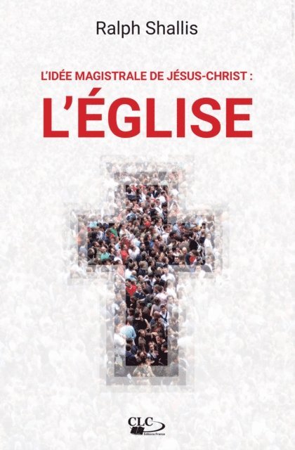Ralph Shallis - L'idée magistrale de Jésus-Christ : l'Église, E-bok