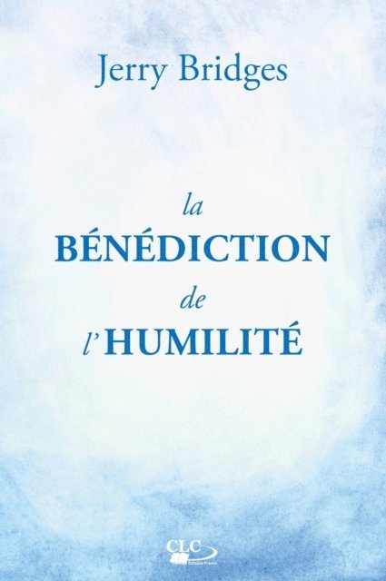 Jerry Bridges - La bénédiction de l'humilité, E-bok